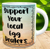 MUG Coffee Full Wrap Sublimation Digital Graphic Design Download SUPPORT YOUR LOCAL EGG DEALER SVG-PNG Crafters Delight {{ JAMsCraftCloset }}