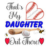 THAT'S MY DAUGHTER OUT THERE Digital Graphic Design PNG-JPEG-SVG Download Baseball Crafters Delight {{ JAMsCraftCloset }}