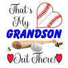 THAT'S MY GRANDSON OUT THERE Digital Graphic Design PNG-JPEG-SVG Download Baseball Crafters Delight {{ JAMsCraftCloset }}