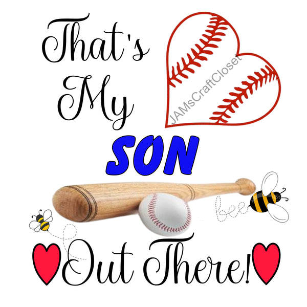 THAT'S MY SON OUT THERE Digital Graphic Design PNG-JPEG-SVG Download Baseball Crafters Delight {{ JAMsCraftCloset }}