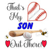 THAT'S MY SON OUT THERE Digital Graphic Design PNG-JPEG-SVG Download Baseball Crafters Delight {{ JAMsCraftCloset }}
