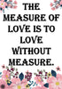 THE MEASURE OF LOVE Digital Graphic SVG-PNG-JPEG Download Crafters Delight {{ JAMsCraftCloset }}