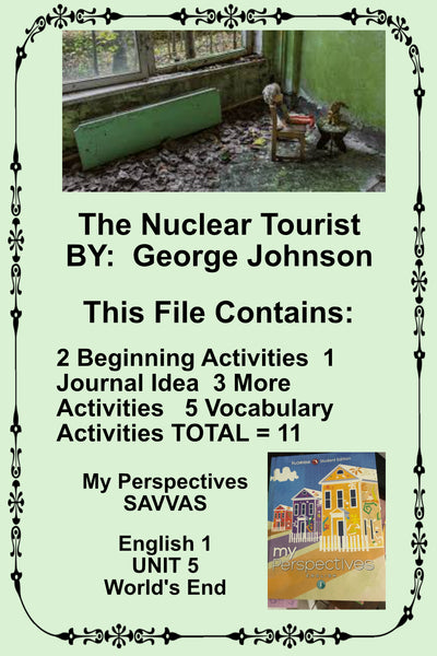 My Perspectives English I UNIT 5 THE NUCLEAR TOURIST George Johnson Teacher Supplemental Resources Student Activities {{ JAMsCraftCloset }}
