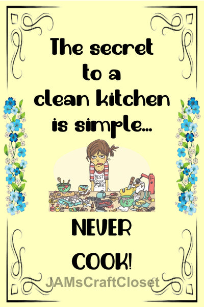 Digital Graphic Design SVG-PNG-JPEG Download Sublimation Positive Saying THE SECRET TO A CLEAN KITCHEN Home Kitchen Decor Crafters Delight {{ JAMsCraftCloset }}