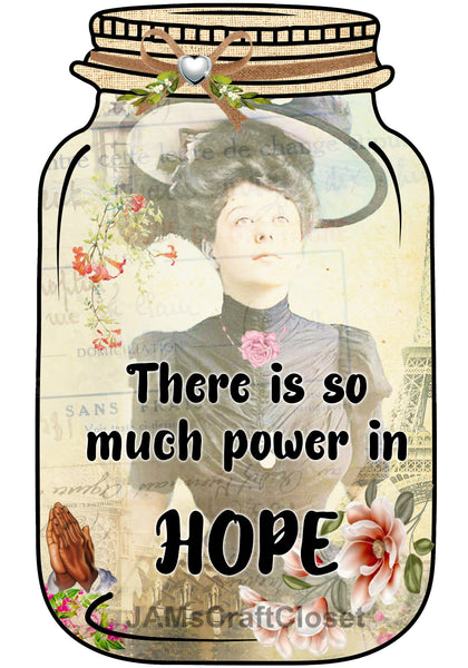 Digital Graphic Design Canning Jar SVG-PNG-JPEG Download Positive Saying Love THERE IS SO MUCH POWER IN HOPE Crafters Delight {{ JAMsCraftCloset }}