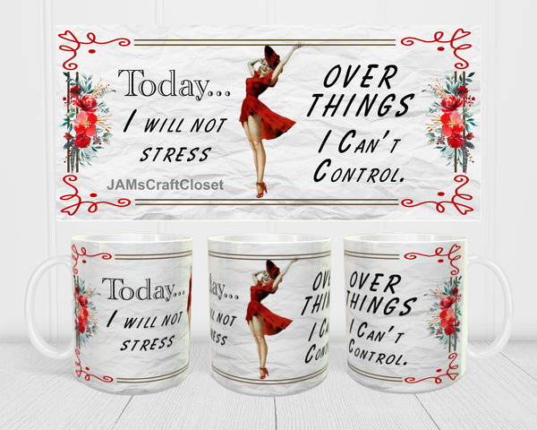MUG Coffee Full Wrap Sublimation Digital Graphic Design Download I WILL NOT STRESS SVG-PNG Music Crafters Delight {{ JAMsCraftCloset }}
