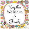TOGETHER WE MAKE A FAMILY Digital Graphic SVG-PNG-JPEG Download Positive Saying Love Crafters Delight {{ JAMsCraftCloset }}