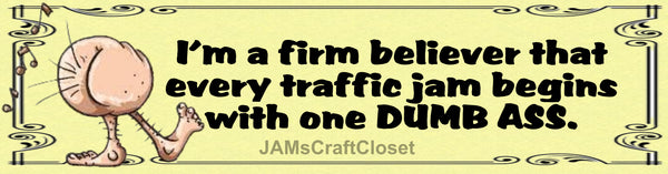 BUMPER STICKER Digital Graphic Sublimation Design SVG-PNG-JPEG Download TRAFFIC JAM DUMB ASS Crafters Delight {{ JAMsCraftCloset }}