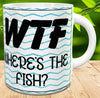 MUG Coffee Full Wrap Sublimation Digital Graphic Design Download WTF WHERES THE FISH SVG-PNG Crafters Delight {{ JAMsCraftCloset }}