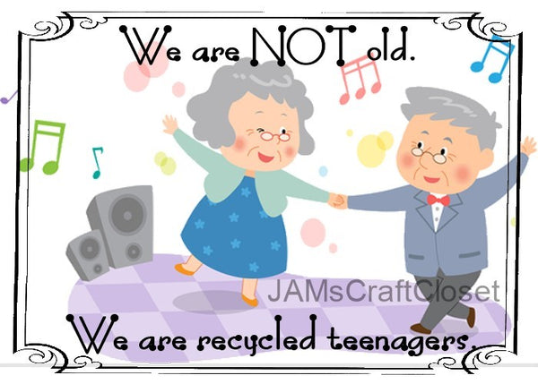 WE ARE NOT OLD Digital Graphic SVG-PNG-JPEG Download Positive Saying Funny Love Crafters Delight {{ JAMsCraftCloset }}