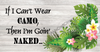 WEAR CAMO OR NAKED Digital Graphic SVG-PNG-JPEG Download Crafters Delight {{ JAMsCraftCloset }}