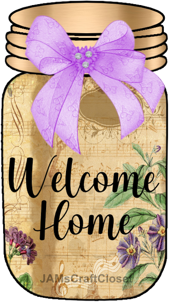 Digital Graphic Design Canning Jar SVG-PNG-JPEG Download Positive Saying Welcome Wall Art WELCOME HOME Crafters Delight {{ JAMsCraftCloset }}
