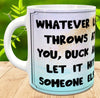 MUG Coffee Full Wrap Sublimation Digital Graphic Design Download WHATEVER LIFE THROWS AT YOU SVG-PNG Crafters Delight {{ JAMsCraftCloset }}