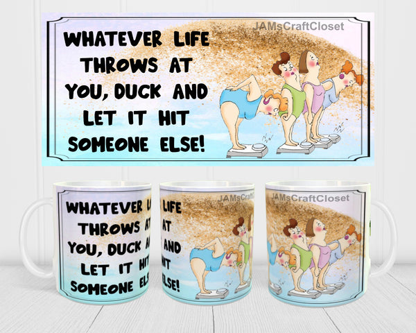 MUG Coffee Full Wrap Sublimation Digital Graphic Design Download WHATEVER LIFE THROWS AT YOU SVG-PNG Crafters Delight {{ JAMsCraftCloset }}
