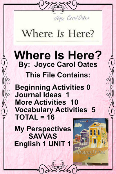 My Perspectives English I UNIT 1 WHERE IS HERE Joyce Carol Oates Teacher Supplemental Resources {{ JAMsCraftCloset }}