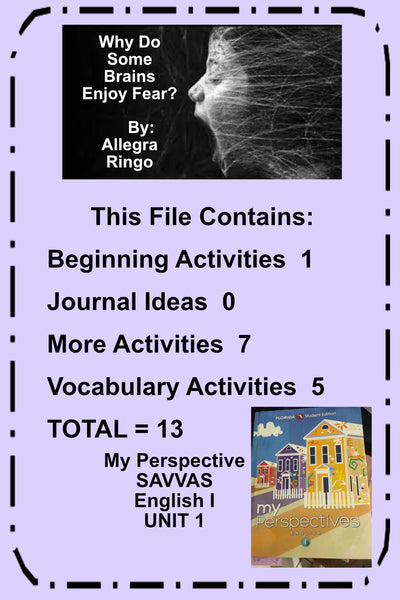 My Perspectives English I UNIT 1 WHY DO SOME BRAINS ENJOY FEAR Allegra Ringo Teacher Supplemental Resources {{ JAMsCraftCloset }}
