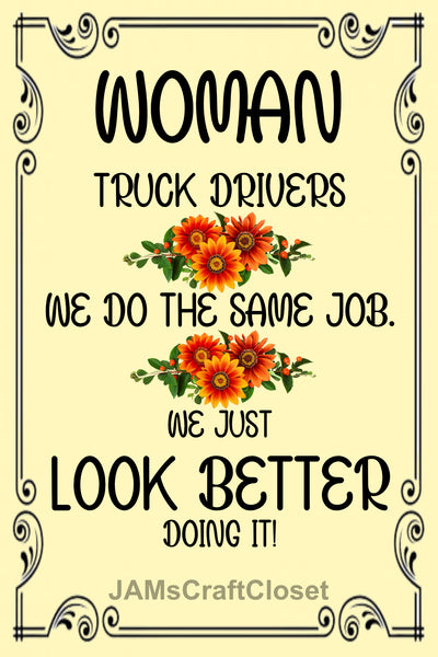 Digital Graphic Design SVG-PNG-JPEG Download Sublimation Positive Saying WOMAN TRUCK DRIVERS Home Gift Decor Crafters Delight {{ JAMsCraftCloset }}