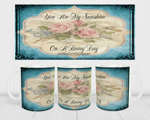 MUG Coffee Full Wrap Sublimation Digital Graphic Design Download YOU ARE MY SUNSHINE ON A RAINY DAY SVG-PNG Valentine Crafters Delight {{ JAMsCraftCloset }}