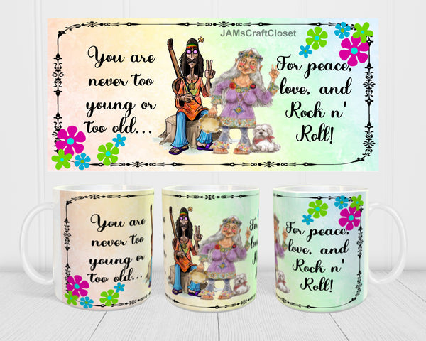 MUG Coffee Full Wrap Sublimation Digital Graphic Design Download YOU ARE NEVER TOO YOUNG OR TOO OLD SVG-PNG Music Crafters Delight {{ JAMsCraftCloset }}