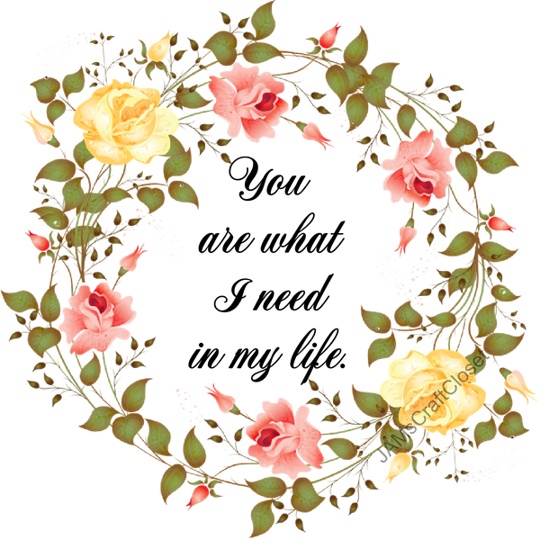 YOU ARE WHAT I NEED Digital Graphic SVG-PNG-JPEG Download Positive Saying Love Crafters Delight {{ JAMsCraftCloset }}