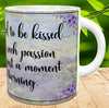 MUG Coffee Full Wrap Sublimation Digital Graphic Design Download YOU JUST NEED TO BE KISSED SVG-PNG Crafters Delight {{ JAMsCraftCloset }}