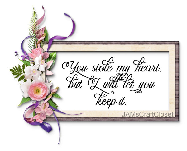 YOU STOLE MY HEART Digital Graphic SVG-PNG-JPEG Download Crafters Delight {{ JAMsCraftCloset }}