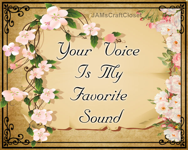 Digital Graphic Design SVG-PNG-JPEG Download Positive Saying Valentine Sayings Quotes YOUR VOICE IS MY FAVORITE SOUND Crafters Delight {{ JAMsCraftCloset }}