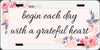 License Plate Digital Graphic Design Download BEGIN EACH DAY WITH A GRATEFUL HEART SVG-PNG Sublimation Crafters Delight {{ JAMsCraftCloset }}