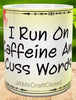MUG Coffee Full Wrap Sublimation Digital Graphic Design Download I RUN ON CAFFEINE AND CUSS WORDS SVG-PNG Crafters Delight {{ JAMsCraftCloset }}