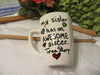 Mug Hand Painted My Sister Brother Has An Awesome Sister Brother True Story {{ JAMsCraftCloset }}