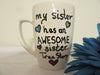 Mug Hand Painted My Sister Brother Has An Awesome Sister Brother True Story {{ JAMsCraftCloset }}