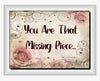 Digital Graphic Design SVG-PNG-JPEG Download Positive Saying Valentine Sayings Quotes YOU ARE THAT MISSING PIECE Crafters Delight {{ JAMsCraftCloset }}