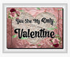 Digital Graphic Design SVG-PNG-JPEG Download Positive Saying Valentine Sayings Quotes YOU ARE MY ONLY VALENTINE Crafters Delight {{ JAMsCraftCloset }}