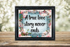 Digital Graphic Design SVG-PNG-JPEG Download Positive Saying Valentine Sayings Quotes A TRUE LOVE STORY NEVER ENDS Crafters Delight {{ JAMsCraftCloset }}