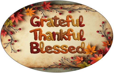 OVAL SHAPED Digital Graphic Design GRATEFUL THANKFUL BLESSED FALL THEME Sublimation Decoupage PNG SVG Farmhouse Country Home Cabin Wall Art &nbsp;Shelf Sitter Decor Gift Crafters Delight - JAMsCraftCloset