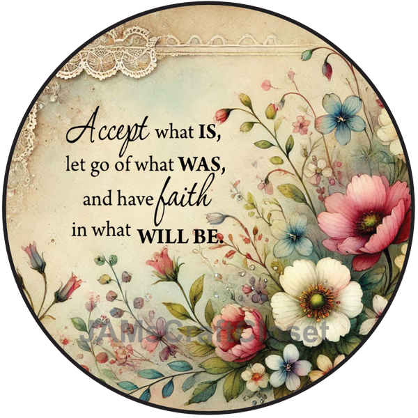 ROUND Digital Graphic Design - ACCEPT WHAT IS - Wedding Gift HOME DECOR Sublimation Decoupage PNG SVG PDF JPEG Country Farmhouse Wall Art Shelf Sitter Gift Crafters Delight - JAMsCraftCloset