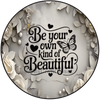 ROUND Digital Graphic Design - BE YOUR OWN KIND OF BEAUTIFUL- Wedding Gift HOME DECOR Sublimation Decoupage PNG SVG PDF JPEG Country Farmhouse Wall Art Shelf Sitter Gift Crafters Delight - JAMsCraftCloset