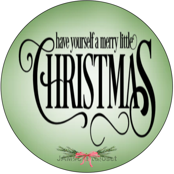ROUND Digital Graphic Design HAVE YOURSELF A MERRY LITTLE CHRISTMAS 2 - CHRISTMAS DESIGN PNG-JPEG-PDF-SVG-Decoupage-Sublimation Design Graphic Country Farmhouse Home Decor HOLIDAY Decor Gift Crafters Delight- JAMsCraftCloset