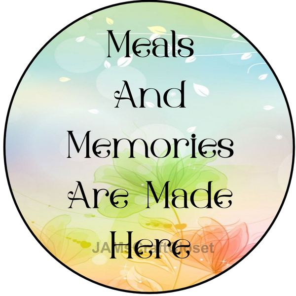 DIGITAL ROUND Graphic Design MEALS AND MEMORIES ARE MADE HERE 1 - Sublimation Decoupage PNG SVG Country Farmhouse Home Decor KITCHEN Sign Shelf Sitter Wall Art Decor Gift Crafters Delight - JAMsCraftCloset
