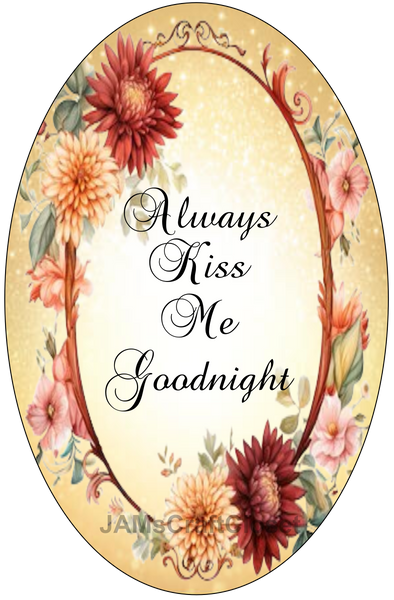 OVAL SHAPED Digital Graphic Design ALWAYS KISS ME GOODNIGHT Sublimation PNG SVG Lake House Sign Farmhouse Country Home Cabin WEDDING DECOR Bedroom Wall Art Decor Wreath Design Gift Crafters Delight - JAMsCraftCloset
