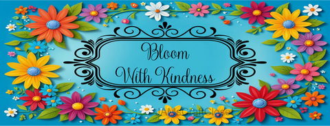 RECTANGLE SHAPED Digital Graphic Design VIBRANT FLORAL - BLOOM WITH KINDNESS - PNG SVG Store or Shop Sign Farmhouse Country Home Cabin Wall Art Decor Gift Crafters Delight HAPPY CRAFTING - JAMsCraftCloset