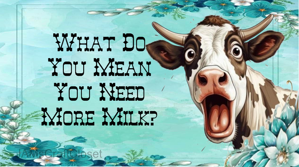 RECTANGLE SHAPED Digital Graphic Design Floral - NEED MORE MILK - COW - PNG SVG Lake House Sign Farmhouse Country Home Cabin KITCHEN Wall Art Decor Chef Gift Crafters Delight - JAMsCraftCloset