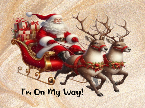 RECTANGLE SHAPED Digital Graphic Design SANTA IN SLEIGH - I AM ON MY WAY - PNG SVG Christmas Farmhouse Country Home Cabin Wall Art Decor Gift Crafters Delight HAPPY CRAFTING - JAMsCraftCloset
