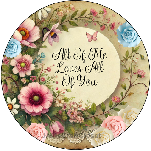 ROUND Digital Graphic Design ALL OF ME LOVES ALL OF YOU Wedding Gift First Home Sublimation Decoupage PNG SVG Country Farmhouse Home Decor Wall Art Shelf Sitter Gift Crafters Delight - JAMsCraftCloset