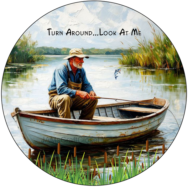 ROUND Digital Graphic Design FISHERMEN - TURN AROUND LOOK AT ME Decor Lake Scene With Animals First Home Sublimation Decoupage PNG SVG Country Farmhouse Home Decor Wall Art Shelf Sitter Gift Crafters Delight - JAMsCraftCloset