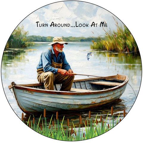 ROUND Digital Graphic Design FISHERMEN - TURN AROUND LOOK AT ME Decor Lake Scene With Animals First Home Sublimation Decoupage PNG SVG Country Farmhouse Home Decor Wall Art Shelf Sitter Gift Crafters Delight - JAMsCraftCloset
