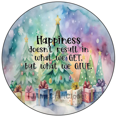 ROUND Digital Graphic Design HAPPINESS DOESN'T RESULT IN WHAT WE GET - PNG-JPEG-PDF-SVG-Decoupage-Sublimation Design Graphic Country Farmhouse Home Decor HOLIDAY Decor Gift Crafters Delight- JAMsCraftCloset