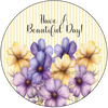 ROUND Digital Graphic Design HAVE A BEAUTIFUL DAY 2 Purple Yellow Floral YELLOW Background Wedding Gift First Home Sublimation Decoupage PNG SVG Country Farmhouse Home Decor Wall Art Shelf Sitter Gift Crafters Delight - JAMsCraftCloset