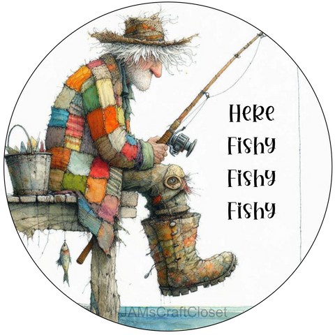 ROUND Digital Graphic Design HERE FISHY FISHY FISHY Old Fisherman First Home Sublimation Decoupage PNG SVG Country Farmhouse Home Kitchen Decor Wall Art Shelf Sitter Gift Crafters Delight - JAMsCraftCloset