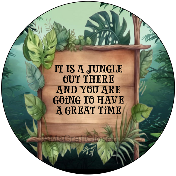ROUND Digital Graphic Design IT IS A JUNGLE OUT THERE Wedding Gift First Home Sublimation Decoupage PNG SVG Country Farmhouse Home Decor Wall Art Shelf Sitter Gift Crafters Delight - JAMsCraftCloset